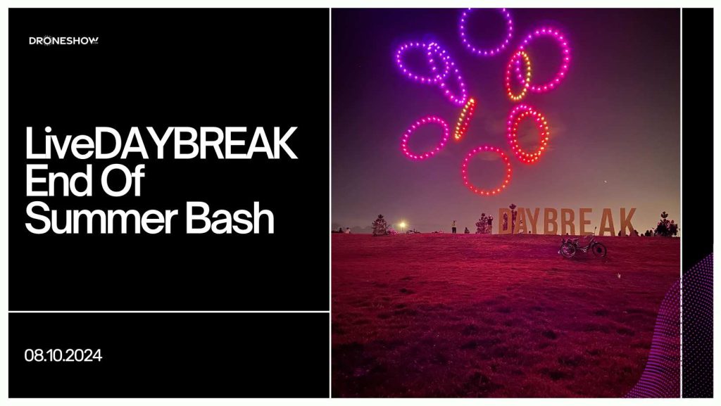 LiveDAYBREAK End Of Summer Bash Drone Show